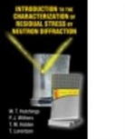 T. M. Holden, T.M. Holden, M. T. Hutchings, M. T. Withers Hutchings, M.T. Hutchings, M.t. Withers Hutchings... - Introduction to the Characterization of Residual Stress By Neutron