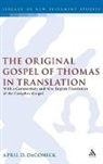 April D. De Conick, April D Deconick, April D. Deconick, DeConick April D. - The Original Gospel of Thomas in Translation
