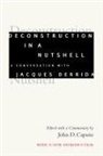 Jacques Derrida, John D Caputo, John D. Caputo - Deconstruction in a Nutshell