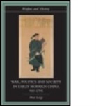 Peter Lorge, Peter (Vanderbilt University Lorge, Peter A. Lorge, Peter Allan Lorge - War, Politics and Society in Early Modern China, 900-1795