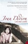 Joan Didion, Didion Joan - Live and Learn