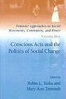Robin L Teske, Robin L. Teske, Mary Ann Tetreault, Professor Mary Ann Tetreault, Mary Ann Tétreault - Conscious Acts and the Politics of Social Change