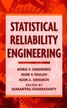 Chakravarty, Sumantra Chakravarty, GNEDENKO, B Gnedenko, B.v. Etc. Gnedenko, Bori Gnedenko... - Statistical Reliability Engineering
