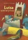 Doris Dorrie, Doris Dörrie, Julia Kaergel - Luisa Quiere Ser Princesa