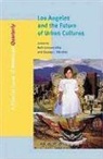 Raul Homero Villa, Raul Homero (American Quarterly) Sanchez Villa, Raul Homero (EDT)/ Sanchez Villa, Raul Homero Sanchez Villa, George J. Sanchez, George J. (American Quarterly) Sanchez... - Los Angeles and the Future of Urban Cultures