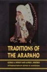 George A Dorsey, George A. Dorsey, George A. Kroeber Dorsey, DORSEY GEORGE A KROEBER A L, A. L. Kroeber, Alfred Kroeber... - Traditions of the Arapaho