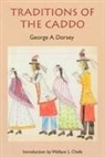 George A Dorsey, George A. Dorsey, George A. Dorsey Dorsey - Traditions of the Caddo
