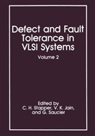 V. K. Jain, V.K. Jain, K Jain, V K Jain, Gabriele Saucier, C. H. Stapper... - Defect and Fault Tolerance in VLSI Systems