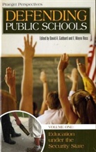 David (EDT)/ Ross Gabbard, Mathison, David A. Gabbard, Kathleen Kesson, Kathleen R. Kesson, Sandra Mathison... - Defending Public Schools