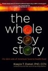 Kaayla T Daniel, Kaayla T. Daniel, Daniel Kaayla - The Whole Soy Story