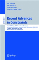 Fran¿s Fages, François Fages, François Fages et al, Boi Faltings, Adria Petcu, Adrian Petcu... - Recent Advances in Constraints