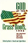 Mark J Rozell, Mark J. Rozell, Mark J. Wilcox Rozell, ROZELL MARK J WILCOX CLYDE, Rozell Mark J., Clyde Wilcox... - God At the Grass Roots, 1996