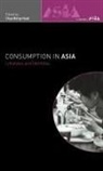 Beng Chua, Beng-Huat Chua, CHUA BENG HUAT, Beng-Huat Chua, Chua Beng-Huat, Chua Beng Huat - Consumption in Asia