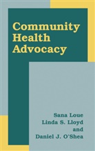 Linda Lloyd, Linda S Lloyd, Linda S. Lloyd, San Loue, Sana Loue, Daniel J O'Shea... - Community Health Advocacy