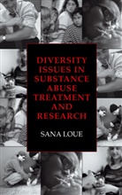 Sana Loue - Diversity Issues in Substance Abuse Treatment and Research