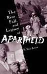 P. Eric Louw, Louw P. Eric - The Rise, Fall, And Legacy Of Apartheid