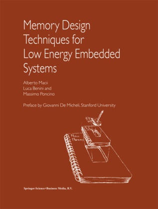 Luc Benini, Luca Benini, Albert Macii, Alberto Macii, Massimo Poncino - Memory Design Techniques for Low Energy Embedded Systems