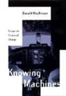 Donald Mackenzie, Wiebe E. Bijker, W. Bernard Carlson - Knowing Machines