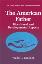 Wade C Mackey, Wade C. Mackey - The American Father