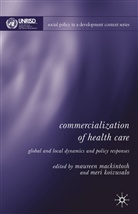 Meri Koivusalo, Maureen Mackintosh, Koivusalo, Koivusalo, M. Koivusalo, Meri Koivusalo... - Commercialization of Health Care