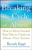 Engel, B Engel, Beverly Engel - Breaking the Cycle of Abuse