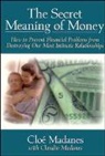 Madanes, C Madanes, Chloe Madanes, Claudio Madanes, Cloe Madanes, Cloé Madanes... - Secret Meaning of Money