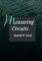 Rudolf Graf, Rudolf F. Graf, Rudolf F. (Graduate Electronics Engineer. Received his MBA at New York University. He is a senior member of the IEEE Graf - Measuring Circuits