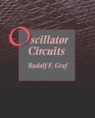 Rudolf Graf, Rudolf F. Graf, Rudolf F. (Graduate Electronics Engineer. Received his MBA at New York University. He is a senior member of the IEEE Graf, Graf Rudolf F. - Oscillator Circuits