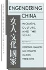 Christina K. Gilmartin, Christina K. Hershatter Gilmartin, Gail Hershatter, Lisa Rofel, Tyrene White, Christina K. Gilmartin... - Engendering China