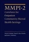 Yossef S. Ben-Porath, John R Graham, John R Yossef Graham, John R. Graham, John R. Mcnulty Graham, GRAHAM JOHN R YOSSEF BEN PORATH... - Mmpi-2 Correlates for Outpatient Community Mental Health Settings