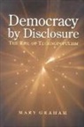 Mary Graham, Mary Graham - Democracy by Disclosure