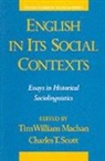 Tim William Scott Machan, Tim W. Machan, Tim William Machan, Scott, Charles T. Scott - English in Its Social Contexts