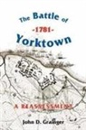 John D Grainger, John D. Grainger - The Battle of Yorktown, 1781: A Reassessment