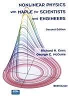 Richard Enns, Richard H Enns, Richard H. Enns, George Mcguire, George C McGuire, George C. McGuire - Nonlinear Physics with Maple for Scientists and Engineers