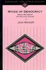 John Markoff - Waves of Democracy