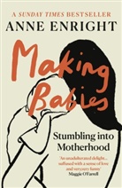 Anne Enright, Enright Anne - Making Babies : Stumbling into Motherhood