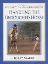 Kelly Marks - Handling the Untouched Horse