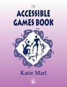 Katie Marl - The Accessible Games Book