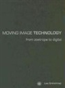 Leo Enticknap - Moving Image Technology From Zoetrope to Digital