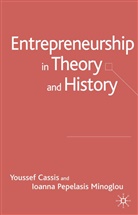 Cassis, Y Cassis, Y. Cassis, Youssef Cassis, Minoglou, Minoglou... - Entrepreneurship in Theory and History