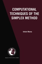 Istvan Maros, István Maros - Computational Techniques of the Simplex Method