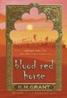 K. M. Grant - Blood Red Horse