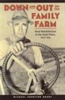 Michael Johnston Grant, Cornelia Flora, Charles A Francis, Charles A. Francis - Down and Out on the Family Farm