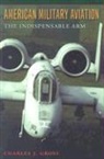 Charles J. Gross, Charles Joseph/ Scott Gross - American Military Aviation