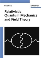F Gross, Franz Gross, Franz (College of William and Mary Gross, Gross Franz - Relativistic Quantum Mechanics and Field Theory