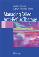 M. B. Fennerty, M. K. Ferguson, Brian Fennerty, Brian Fennerty, M. B. Fennerty, M. Brian Fennerty... - Failed Antireflux Therapy