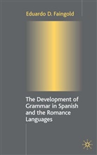 E. Faingold, Eduardo Faingold, Eduardo D Faingold, Eduardo D. Faingold - Development of Grammar in Spanish and the Romance Languages