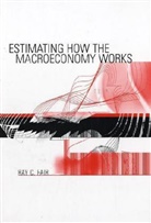 Ray Fair, Ray C. Fair - Estimating How the Macroeconomy Works