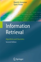 O. Frieder, Ophir Frieder, D. A. Grossman, David Grossman, David A Grossman, David A. Grossman - Information Retrieval