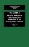 D. H. Cole, Daniel H. (Butler University Cole, Daniel H. (Indiana University Cole, Daniel H. Grossman Cole, COLE DANIEL H BUTLER UNIVERSITY, P. Z. Grossman... - End of a Natural Monopoly: Deregulation and Competition in the
